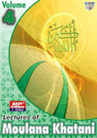 Lectures of Moulana Khatani - Vol 4